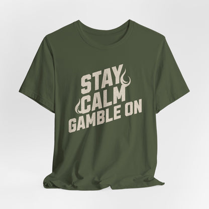 Stay Calm Gamble On T-Shirt
