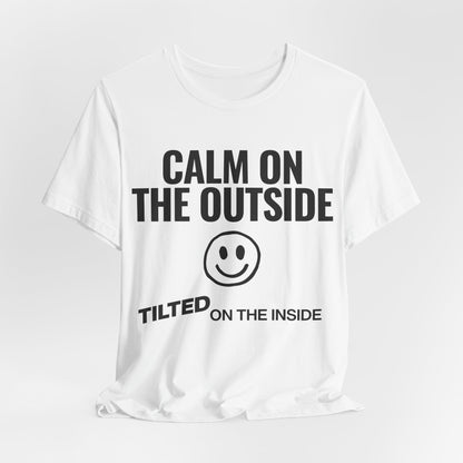 Calm on the Outside T-Shirt