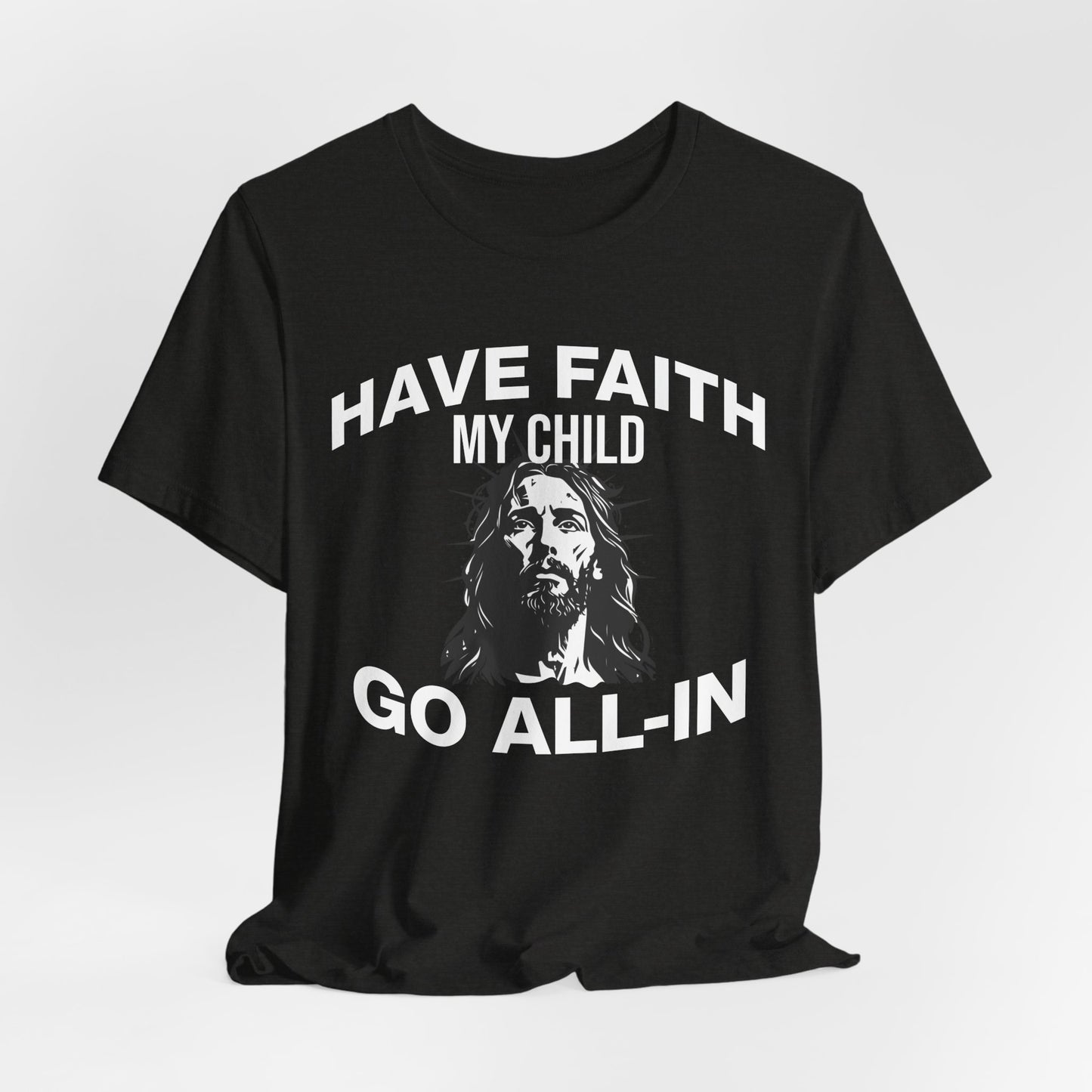Have Faith T-Shirt