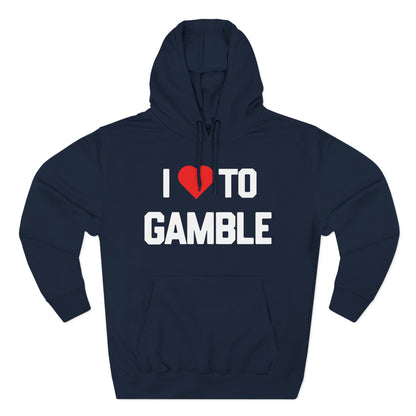 I Love to Gamble — Premium 3-Panel Fleece Hoodie