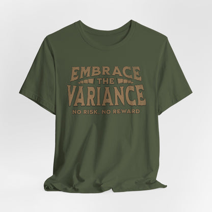 Embrace the Variance T-Shirt
