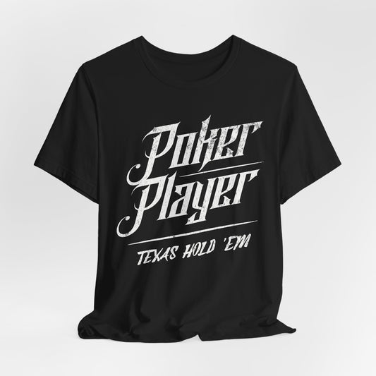 Poker Player: Texas Hold 'Em T-Shirt
