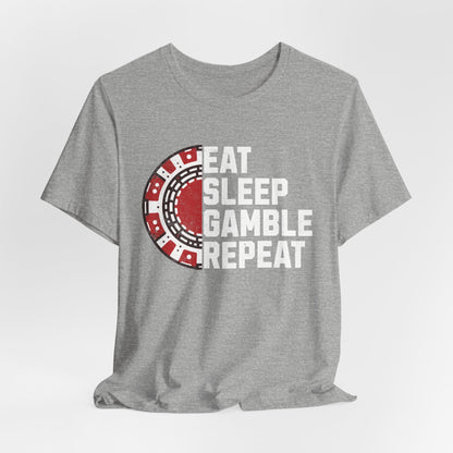 Eat Sleep Gamble Repeat T-Shirt