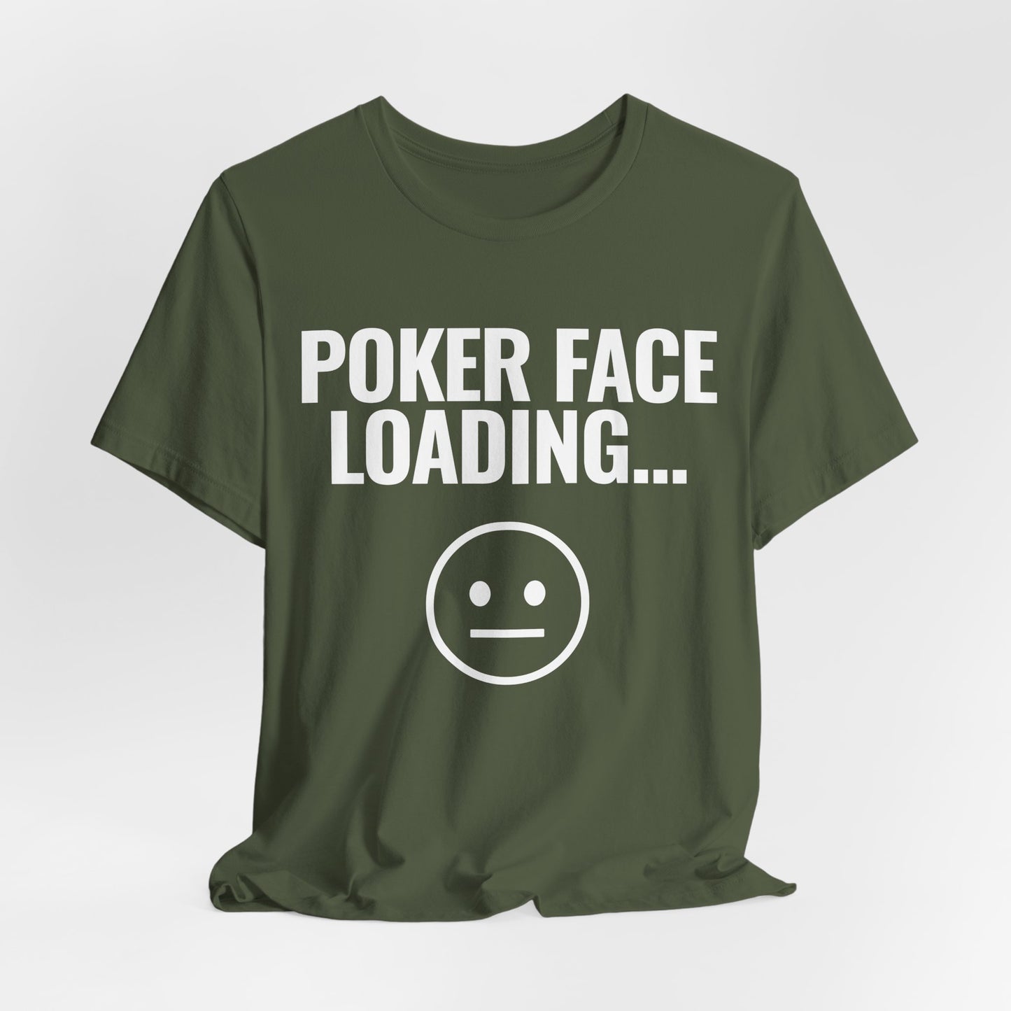 Poker Face Loading T-Shirt
