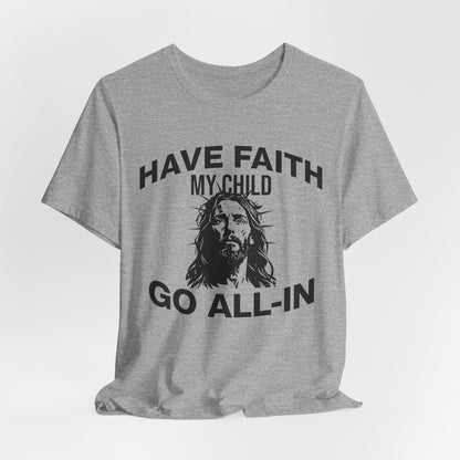 Have Faith T-Shirt