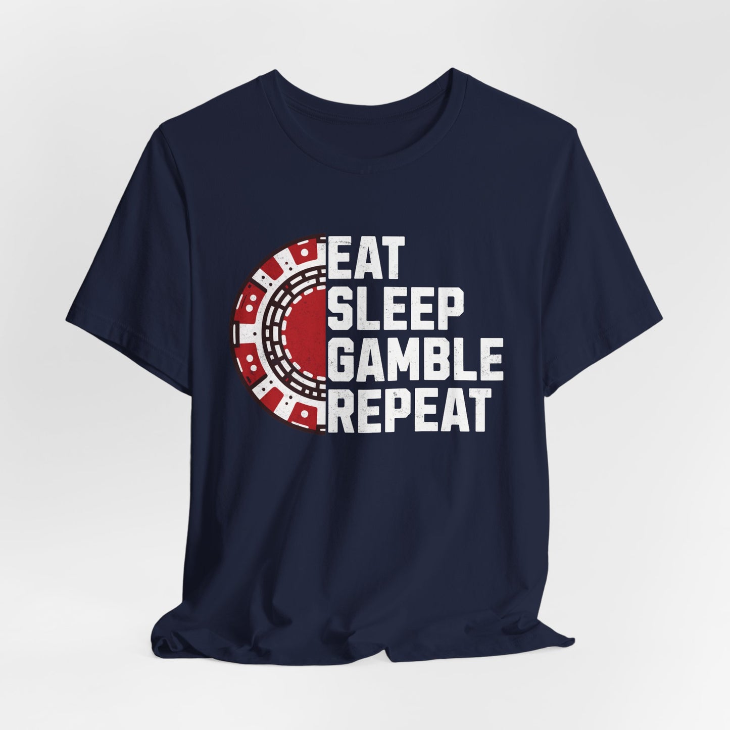 Eat Sleep Gamble Repeat T-Shirt