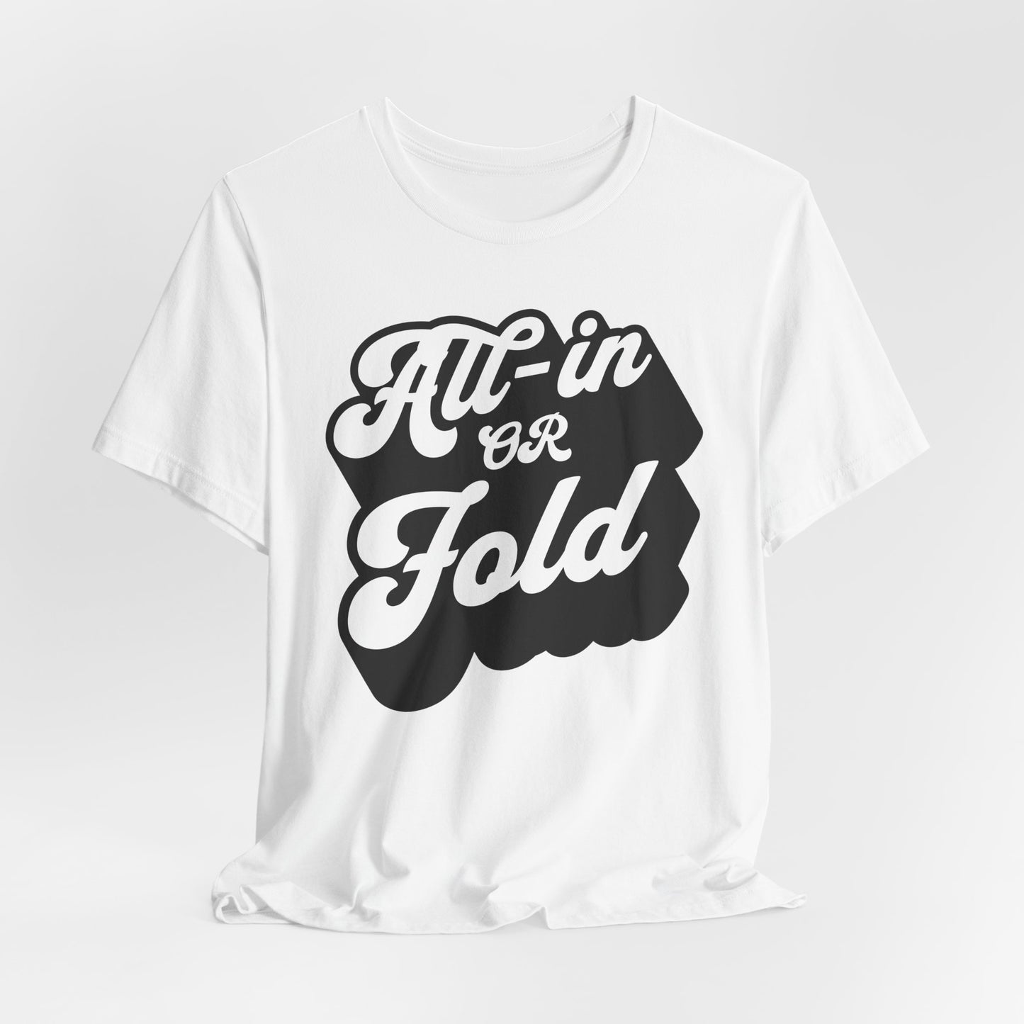 All-In or Fold T-Shirt