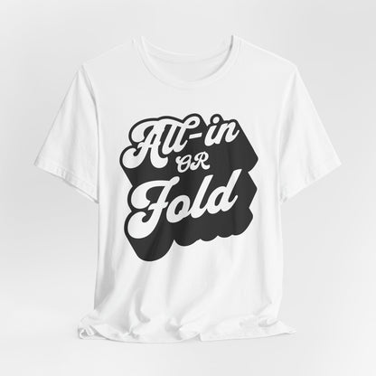 All-In or Fold T-Shirt