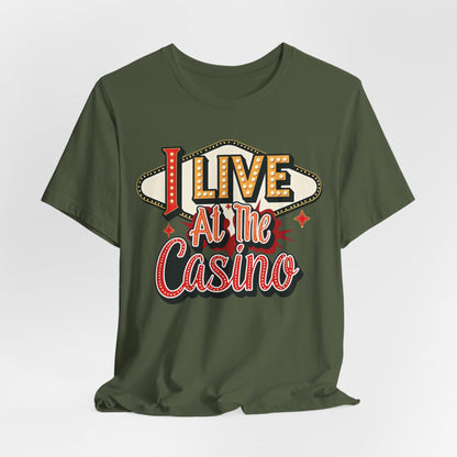 I Live At The Casino T-Shirt