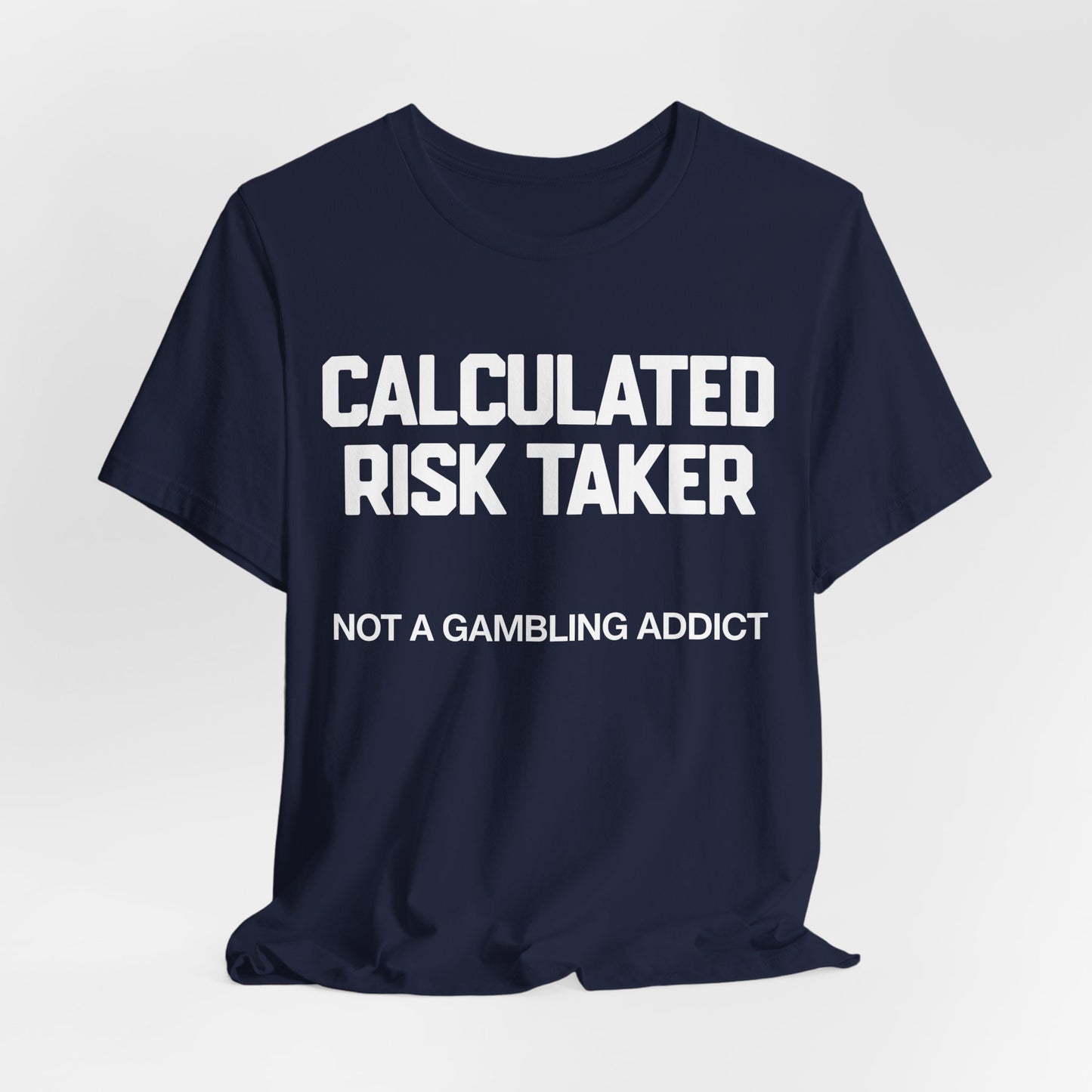 Calculated Risk Taker T-Shirt