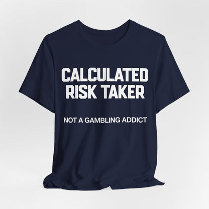 Calculated Risk Taker T-Shirt