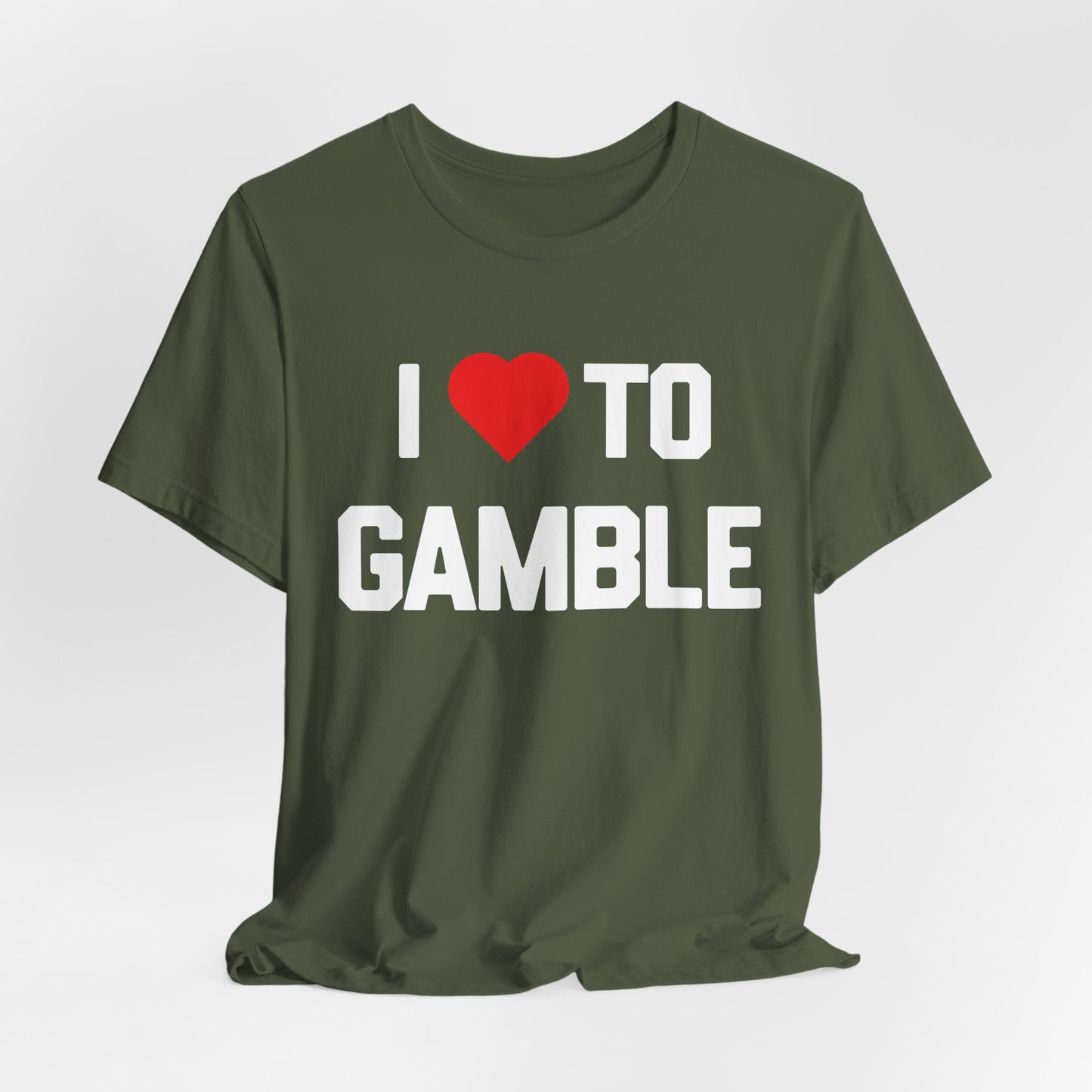 I Love to Gamble T-Shirt