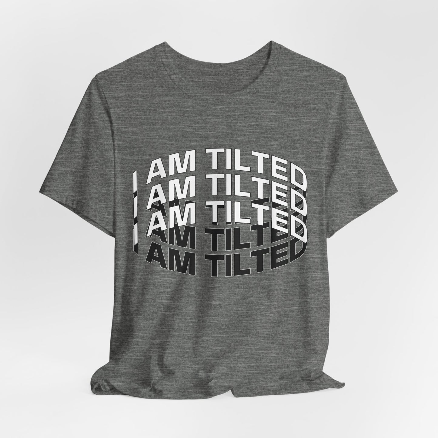 I Am Tilted T-Shirt