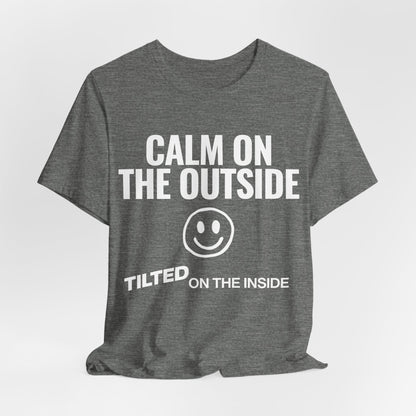 Calm on the Outside T-Shirt