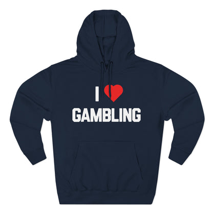 I Love Gambling — Premium 3-Panel Fleece Hoodie