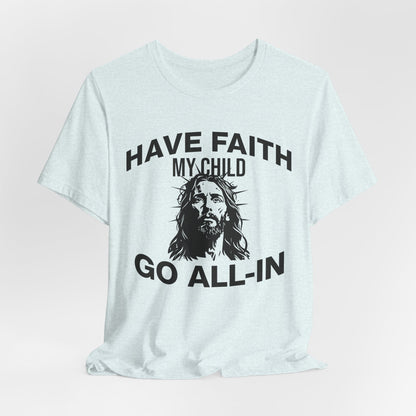 Have Faith T-Shirt