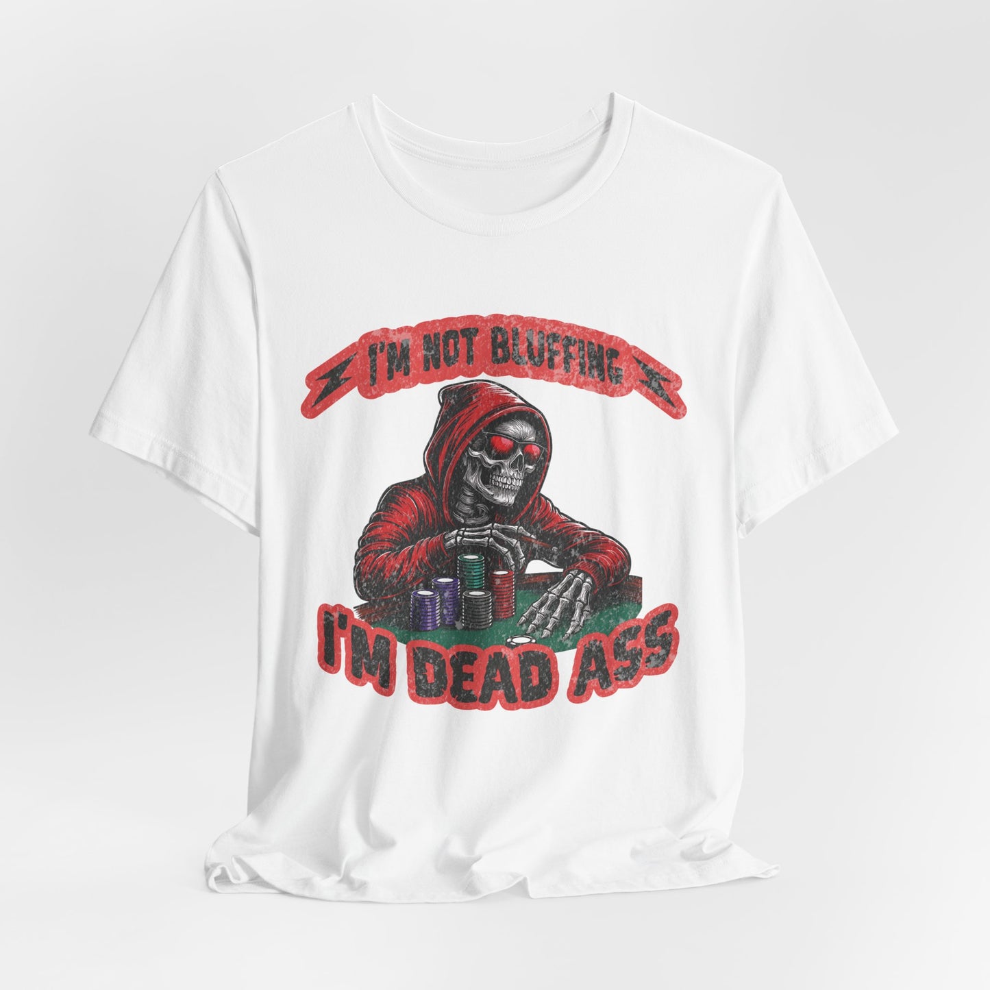 I'm not Bluffing T-Shirt