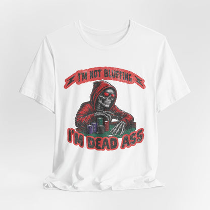 I'm not Bluffing T-Shirt