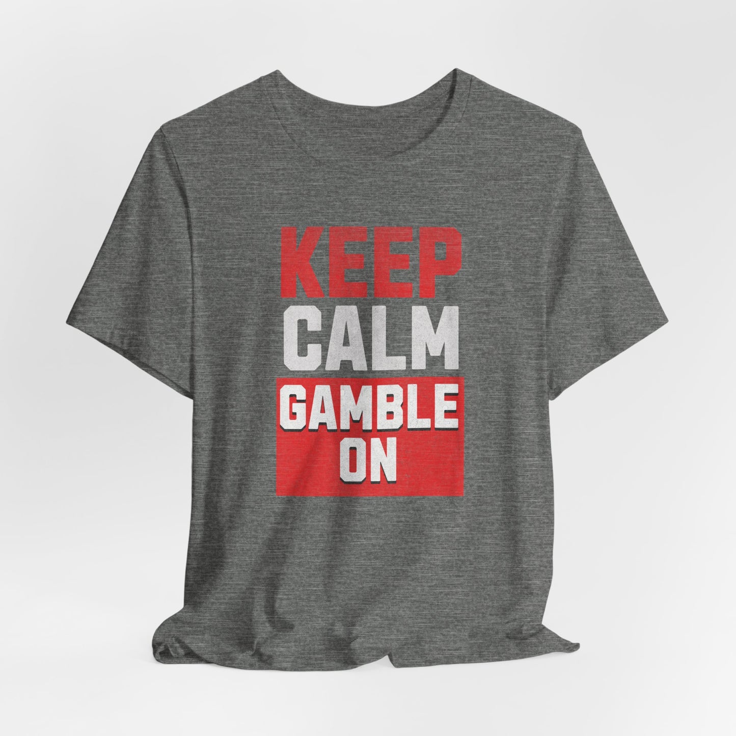 Keep Calm Gamble OnT-Shirt