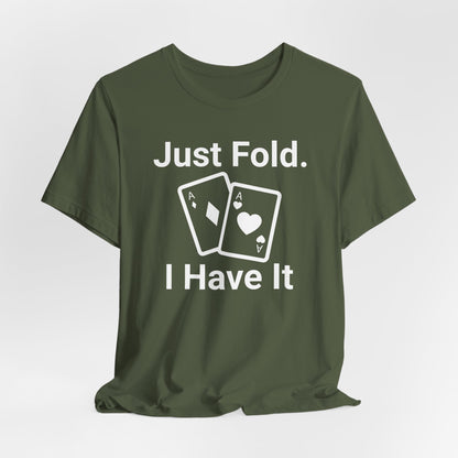 Just Fold I Have It T-Shirt