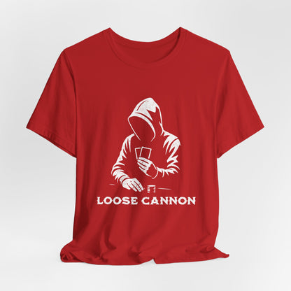 Loose Cannon T-Shirt