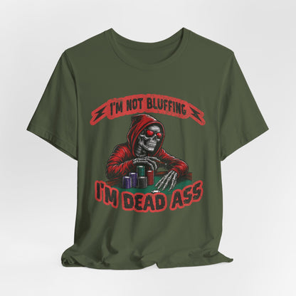 I'm not Bluffing T-Shirt