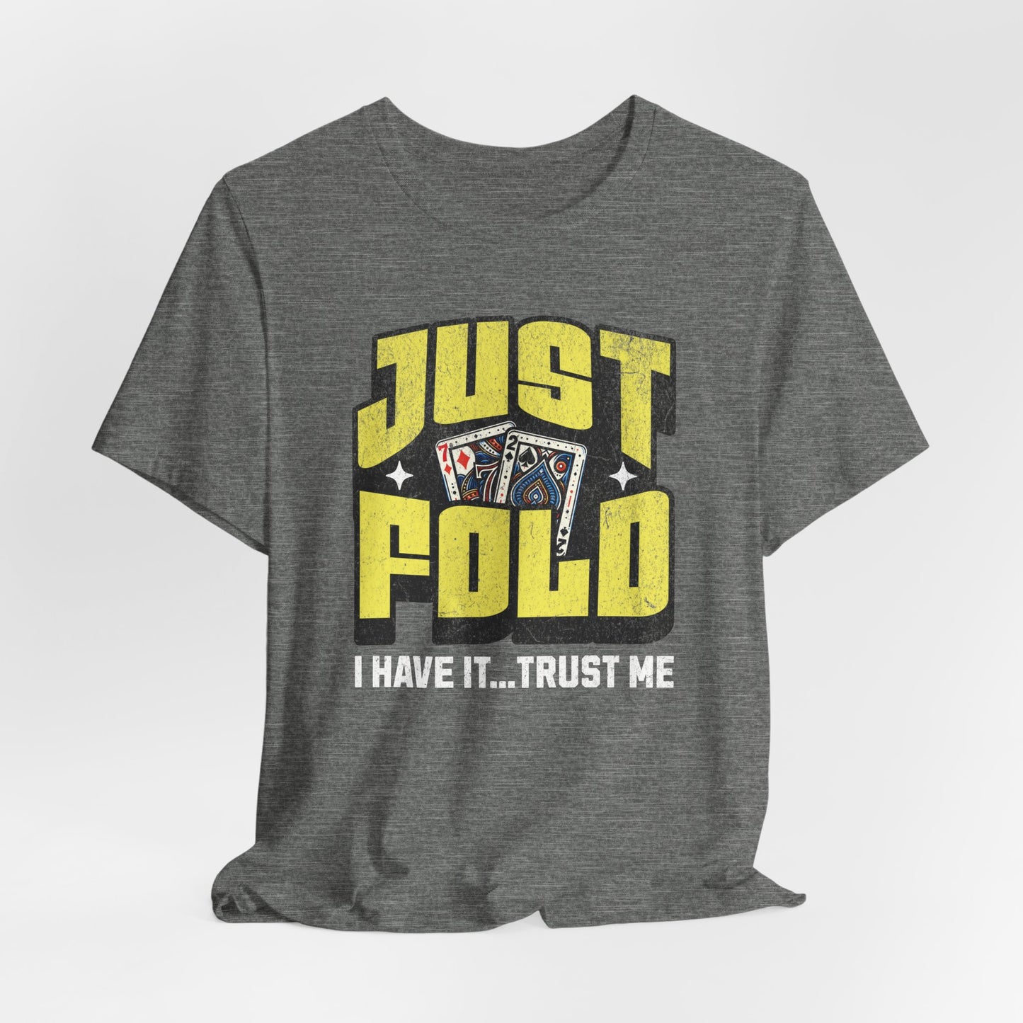 Just Fold I Have It T-Shirt