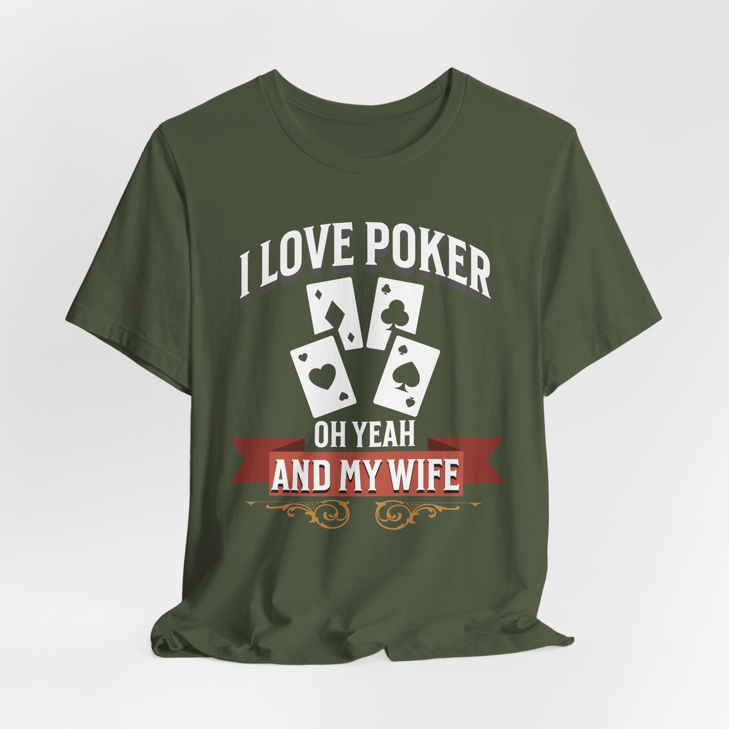 I Love Poker And My Wife T-Shirt