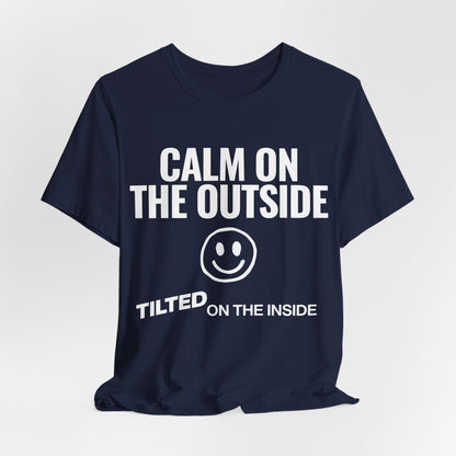 Calm on the Outside T-Shirt