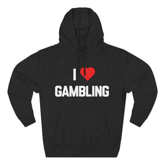 I Love Gambling — Premium 3-Panel Fleece Hoodie