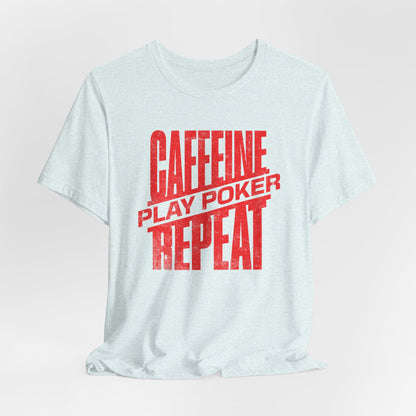 Caffeine, Play Cards, Repeat T-Shirt