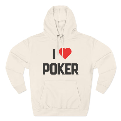 I Love Poker — Premium 3-Panel Fleece Hoodie