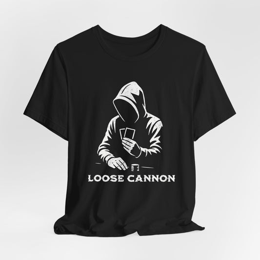Loose Cannon T-Shirt