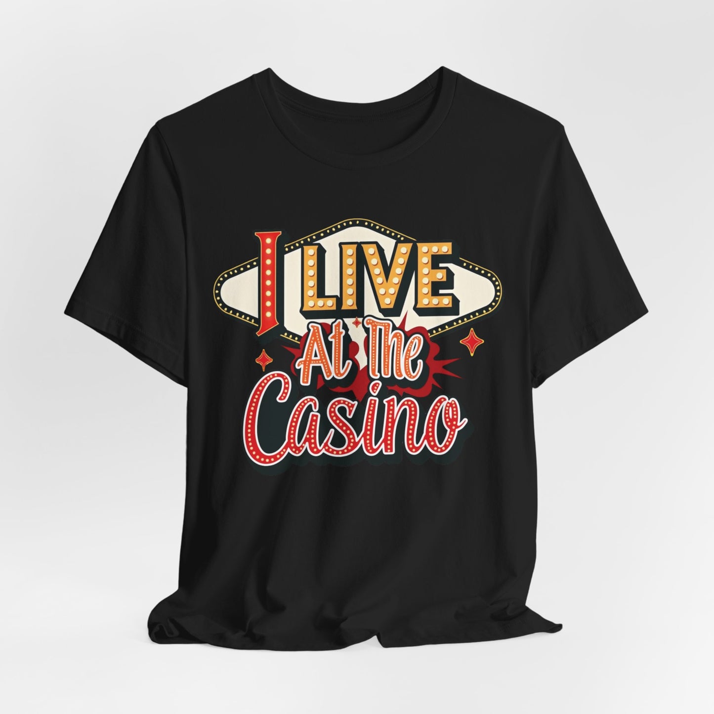 I Live At The Casino T-Shirt