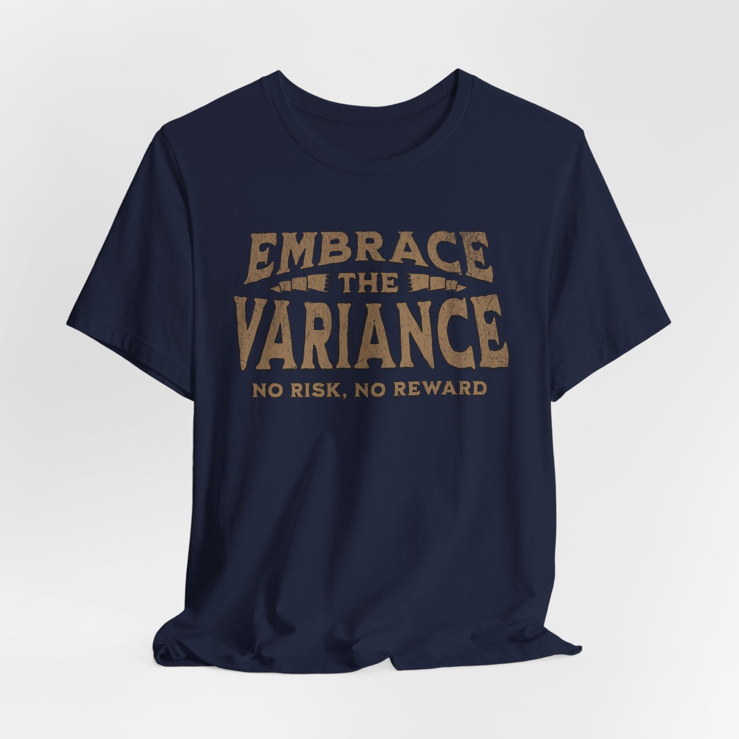 Embrace the Variance T-Shirt