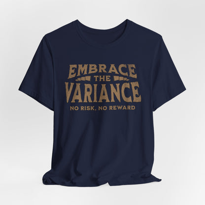 Embrace the Variance T-Shirt